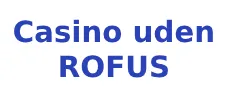 Online casino uden Rofus logo